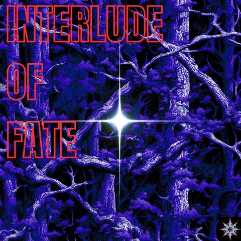 INTERLUDE OF FATE