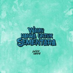 Walau Hanya Untuk Sementara