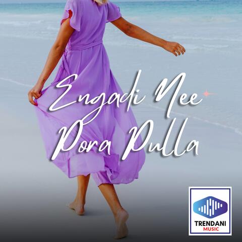 Engadi Nee Pora Pulla