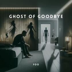 Ghost of Goodbye