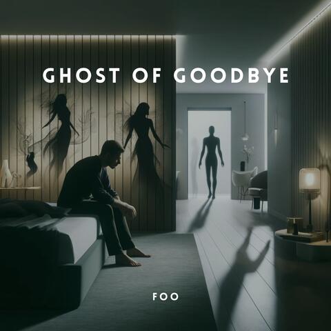 Ghost of Goodbye