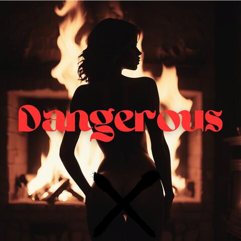 Dangerous