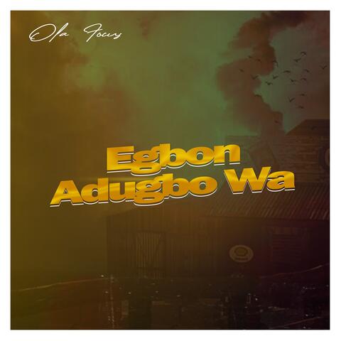 Egbon Adugbo Wa