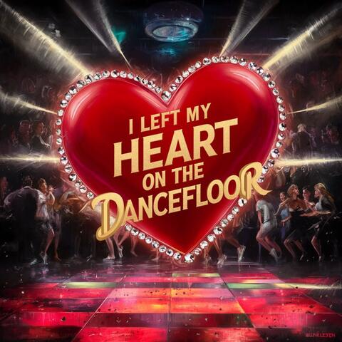 I Left My Heart on the Dancefloor