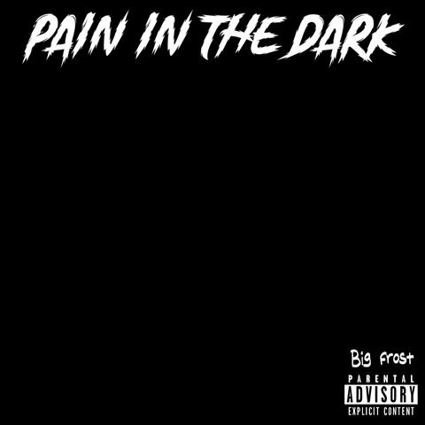 pain in the dark
