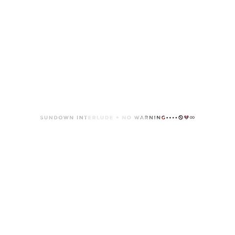 sundown interlude + no warning