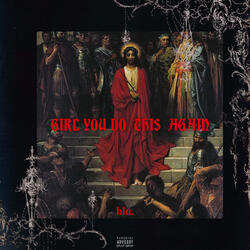 girl you do this again