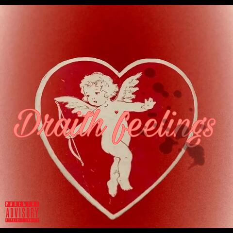 DRAITH FEELINGS