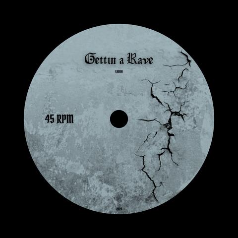 Gettin a Rave