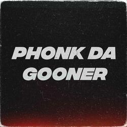 PHONK DA GOONER