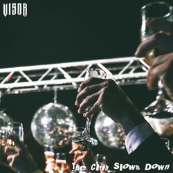 the club slows down