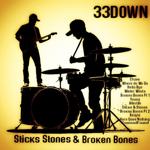 Sticks Stones & Broken Bones
