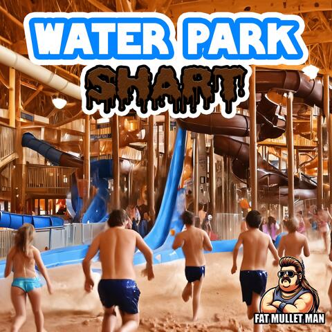 Water Park Shart
