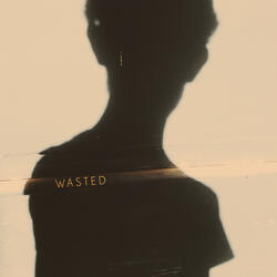 wasted
