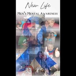 New Life (Men’s Mental Awareness)
