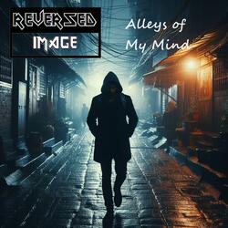 Alleys of My Mind
