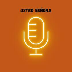 Usted Señora