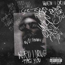 when I drive past you