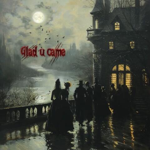 Glad u Came
