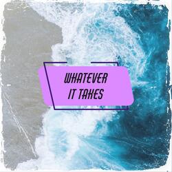 Whatever it takes
