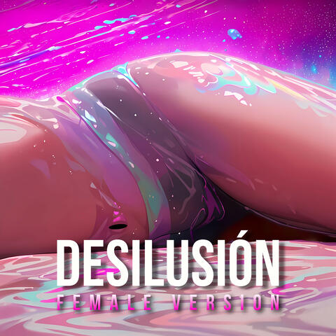 Desilusión (Female Version)