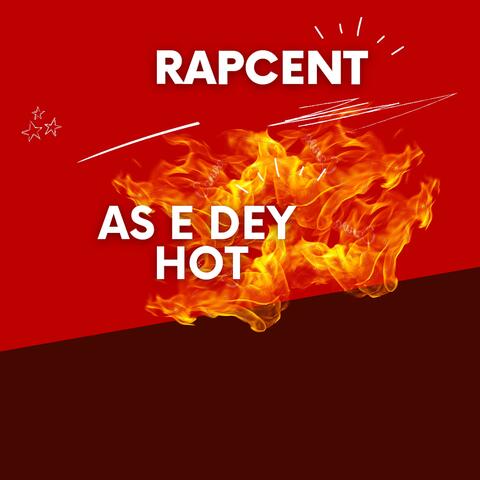 As e dey hot