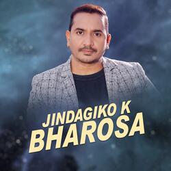 Jindagiko K Bharosa