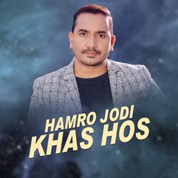 Hamro Jodi Khas Hos