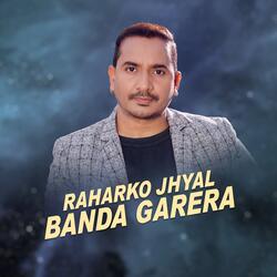 Raharko Jhyal Banda Garera