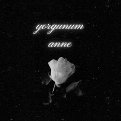 Yorgunum Anne
