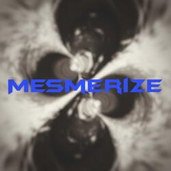 Mesmerize