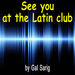 See you at the Latin club