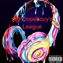 Dopebouys's League