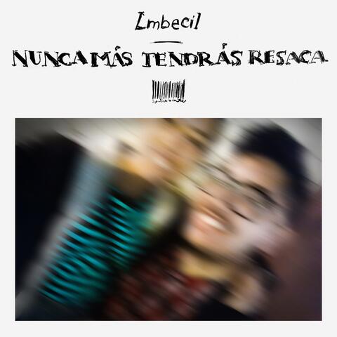 Nunca Más Tendrás Resaca