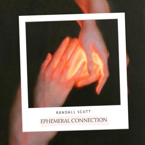 EPHEMERAL CONNECTION