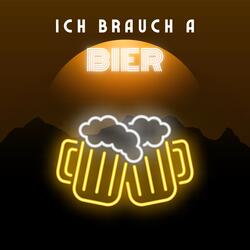 Ich brauch a Bier