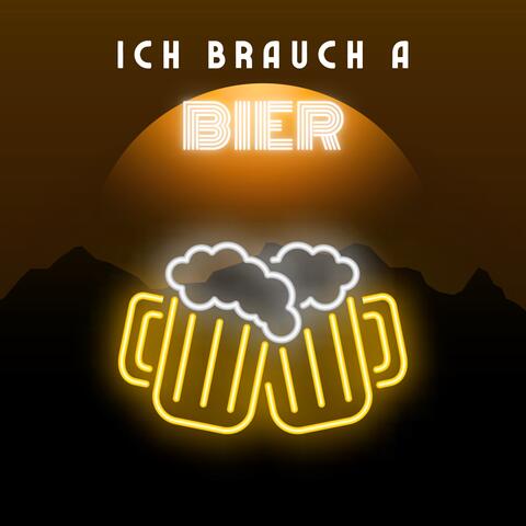 Ich brauch a Bier