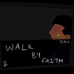 WALK BY FAITH