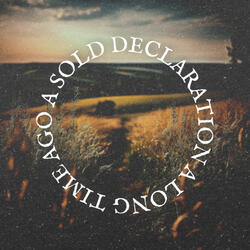 a sold declaration a long time ago