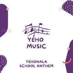 Yehonala School Anthem