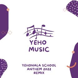 Yehonala School Anthem 2022