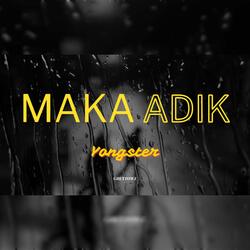 MAKA ADIK