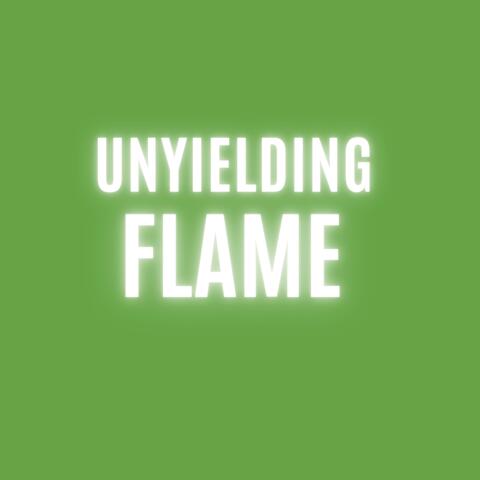Unyielding Flame