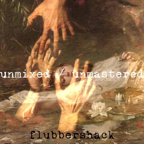 Unmixed/unmastered
