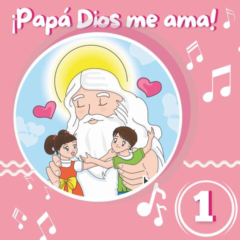 ¡Papá Dios me ama! 1