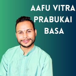 AAFU VITRA PRABHUKAI BASA