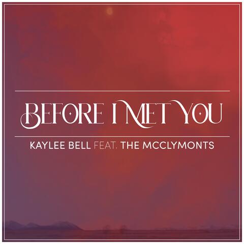 Before I Met You