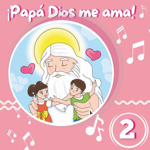 ¡Papá Dios me ama! 2