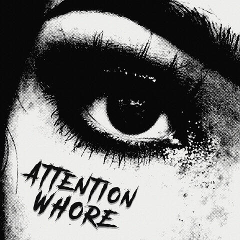 Attention Whore