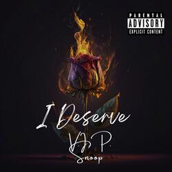 I Deserve